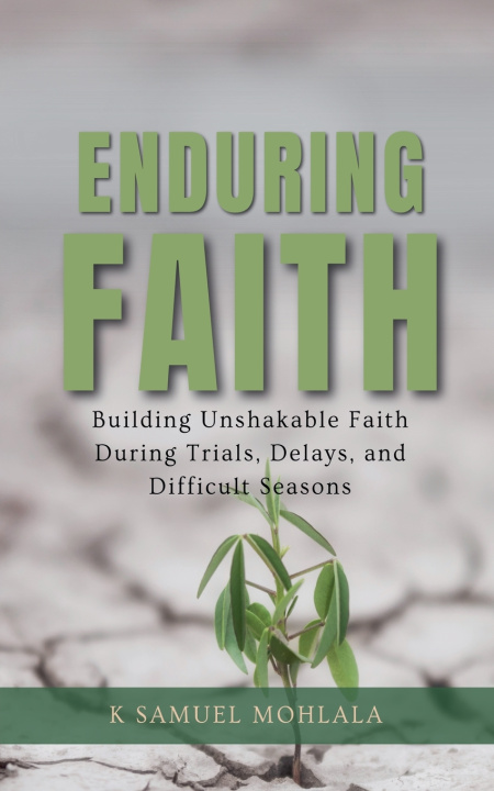 Книга Enduring Faith K Samuel Mohlala