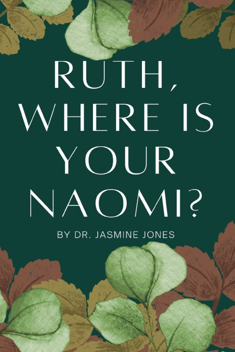 Książka Ruth, Where is your Naomi? Jasmine V Jones
