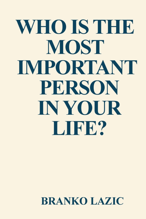 Книга Who is the most important person in your life? Branko Lazic