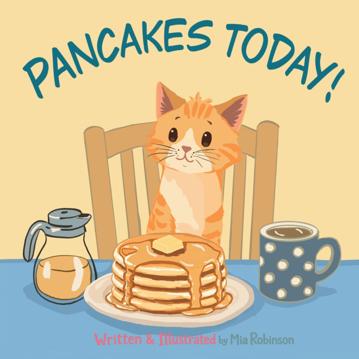 Libro Pancakes Today Mia Robinson