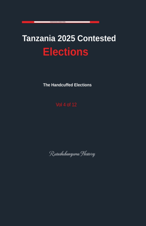 Carte Tanzania Contested Elections Vol. 4 Rutashubanyuma Nestory.