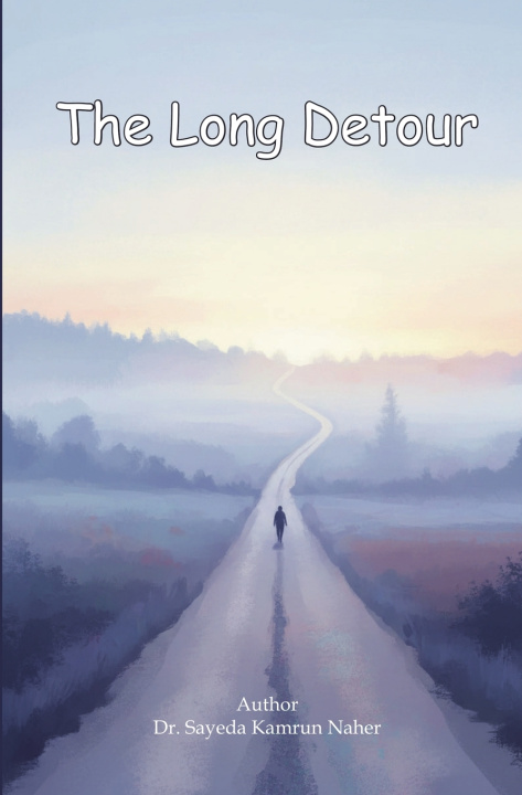 Книга The Long Detour Sayeda Kamrun Naher