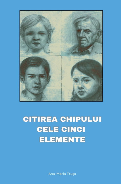 Книга Citirea Chipului. Cele cinci Elemente Truta Ana Maria