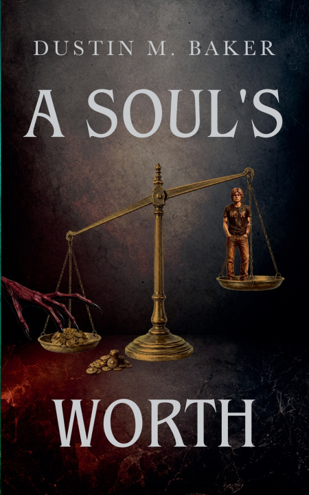 Книга A Soul's Worth Dustin M. Baker