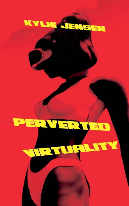 Βιβλίο Perverted Virtuality Kylie Jensen