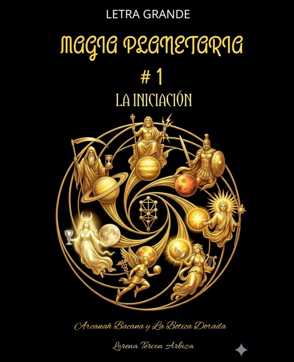Libro Magia Planetaria # 1 - La Iniciación Lorena Tercon Arbiza