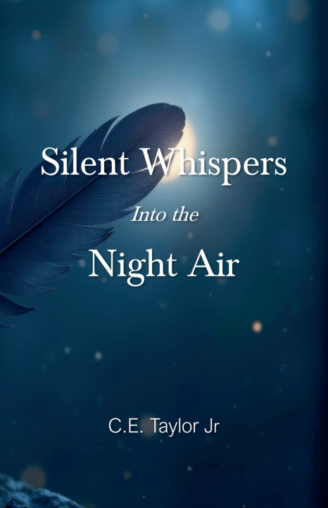 Buch Silent Whispers into the Night Air C. E. Jr Taylor