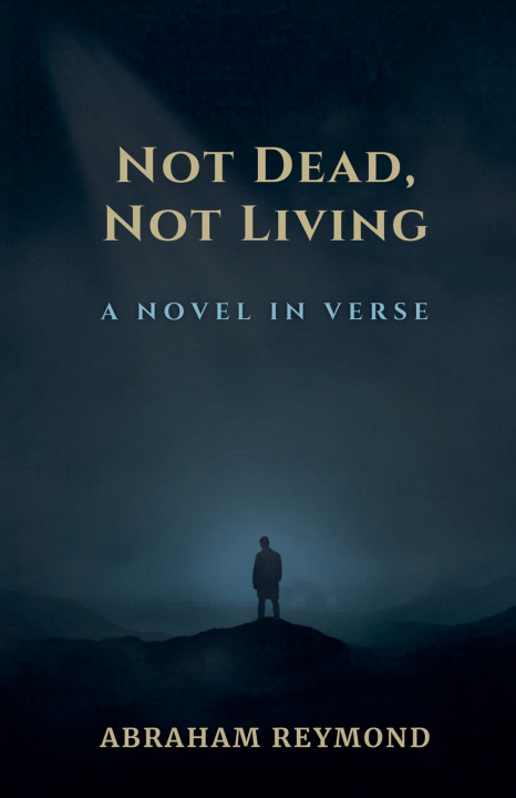 Книга Not Dead, Not Living Abraham Reymond