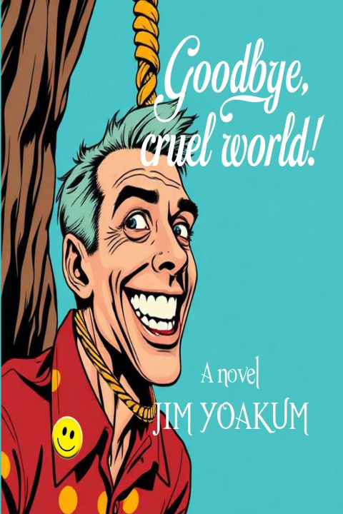 Carte Goodbye, Cruel World Jim Yoakum