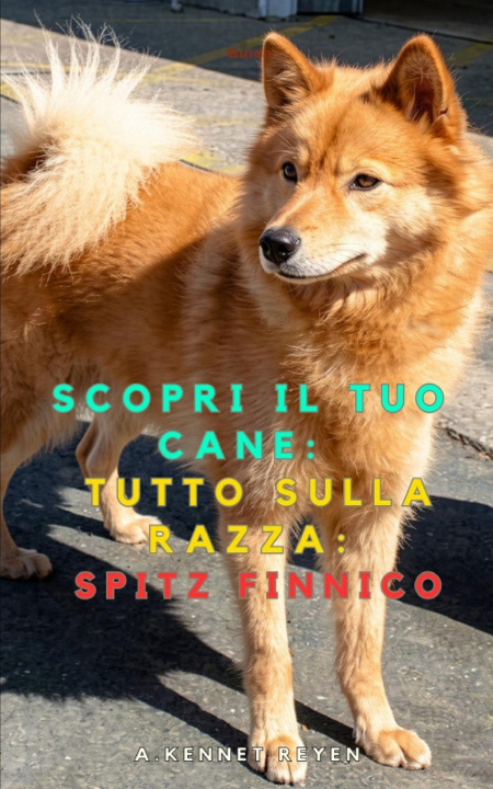 Könyv Scopri il tuo Cane A. Kennet Reyen