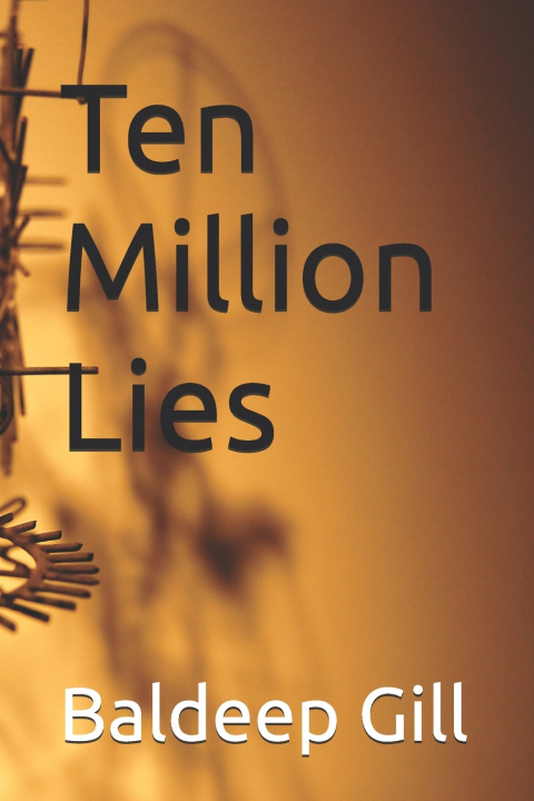 Könyv Ten Million Lies Baldeep Gill