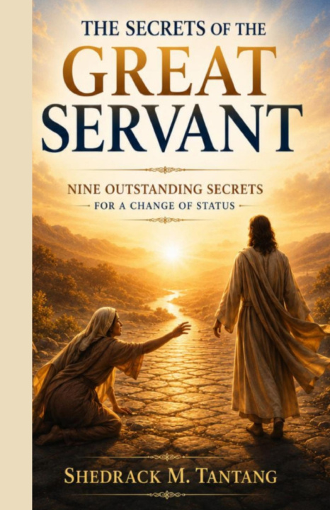 Βιβλίο The Secrets of The Great Servant Shedrack M Tantang