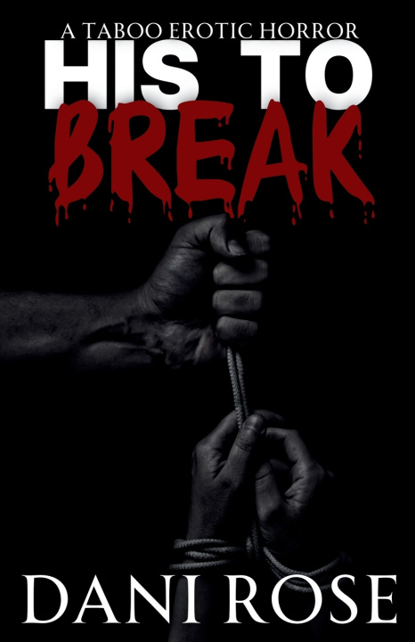 Carte His To Break Dani Rose