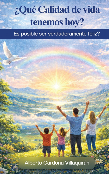 Libro ¿Qué Calidad de vida tenemos hoy? Alberto Cardona Villaquirán