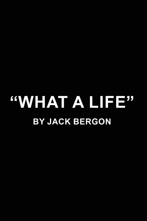 Книга What a Life Jack Bergon