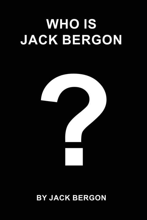 Kniha Who is Jack Bergon? Jack Bergon
