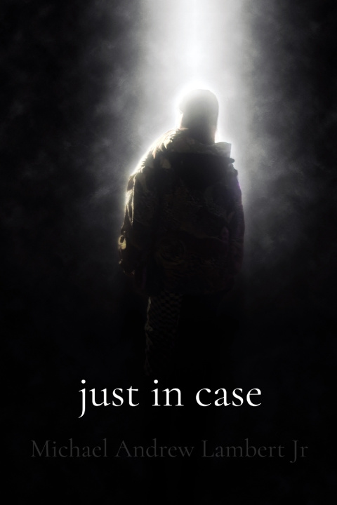 Книга Just In Case Michael Andrew Lambert Jr