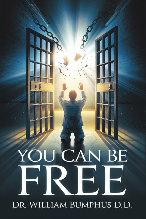 Книга YOU CAN BE FREE Dr. William Bumphus D.D