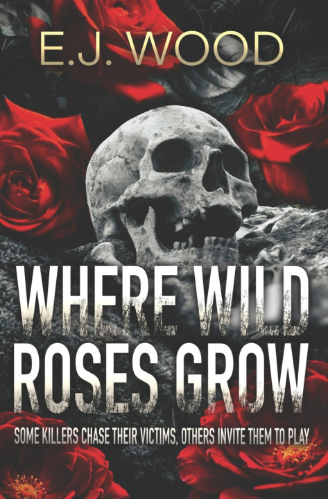 Livro Where Wild Roses Grow E.J. Wood