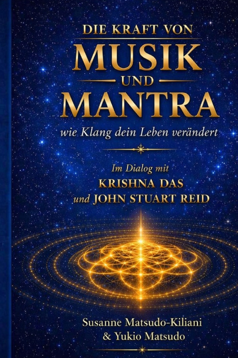 Kniha Die Kraft von Musik und Mantra ― Wie Klang dein Leben Verändert YUKIO Matsudo