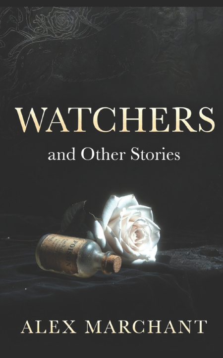 Könyv Watchers and Other Stories Alex Marchant