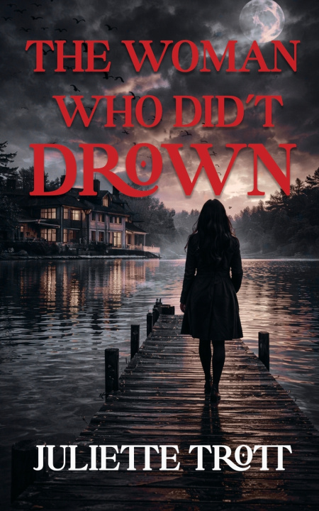 Kniha The Woman Who Didn't Drown Juliette Trott