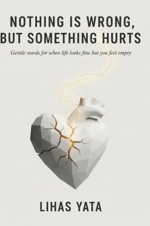 Kniha NOTHING IS WRONG, BUT SOMETHING HURTS LIHAS YATA