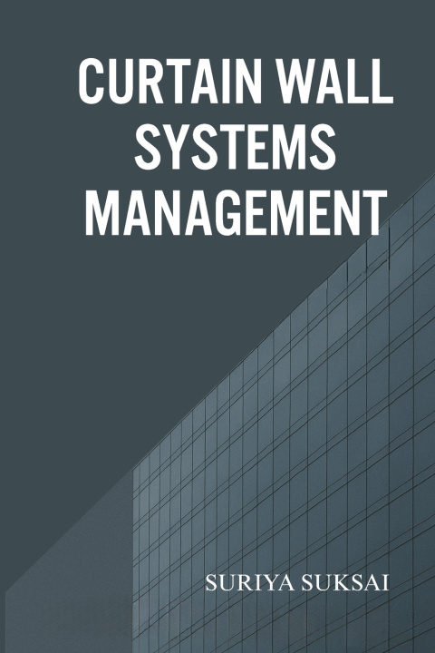 Книга Curtain Wall System Management Suriya Suksai