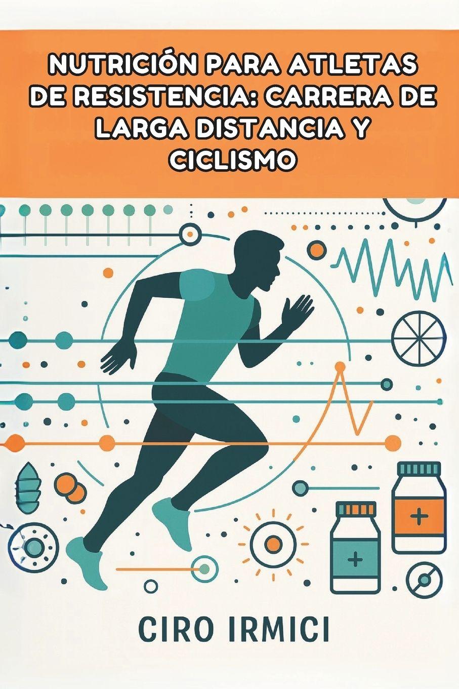 Libro Nutrición para Atletas de Resistencia Ciro Irmici