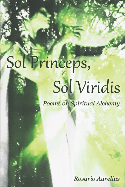 Книга Sol Princeps, Sol Viridis Rosario Aurelius