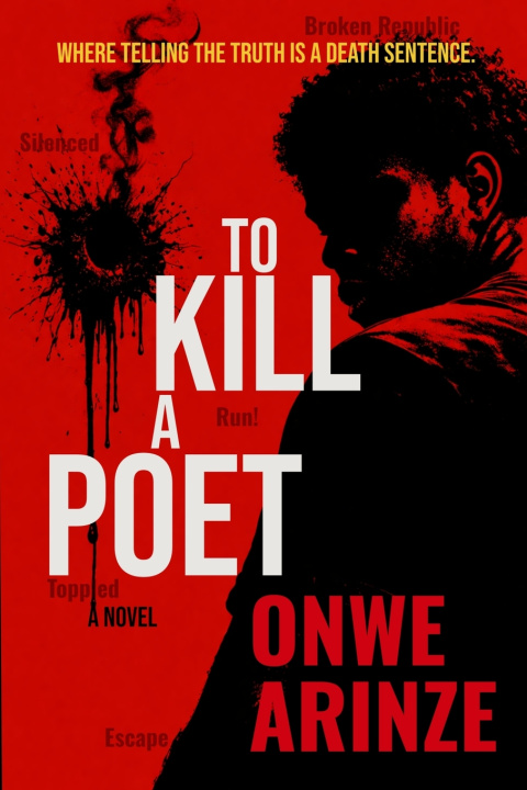 Buch To Kill A Poet Arinze Onwe