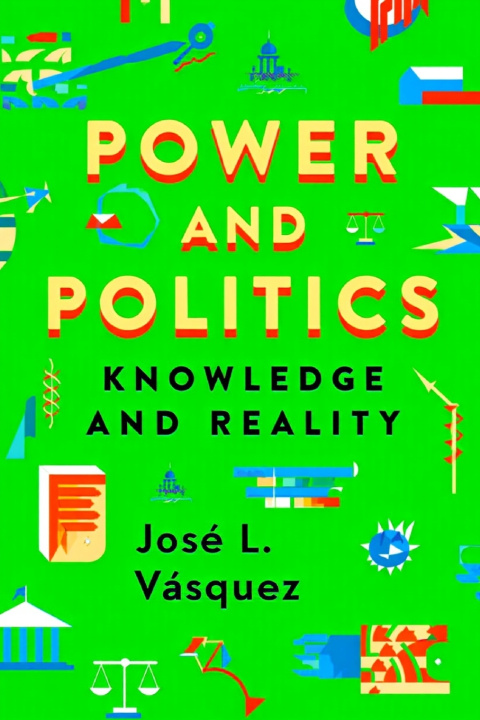 Kniha POWER AND POLITICS José Luis Vásquez