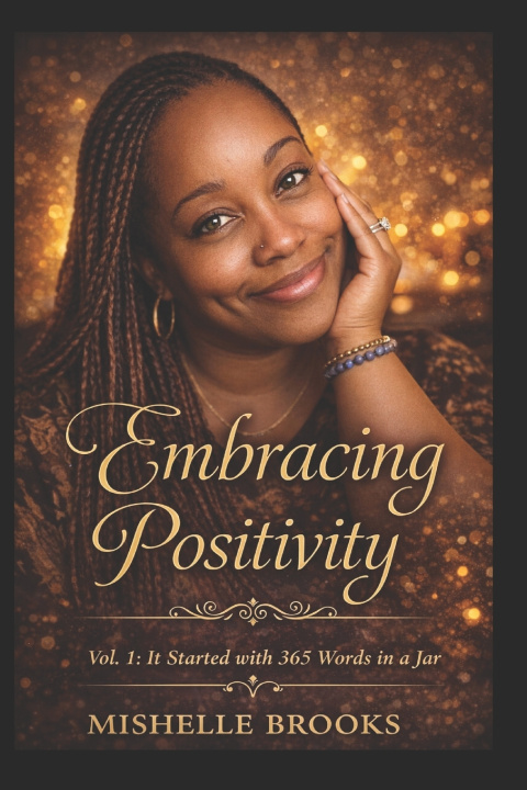Книга EMBRACING POSITIVITY Mishelle "Shelly" Brooks