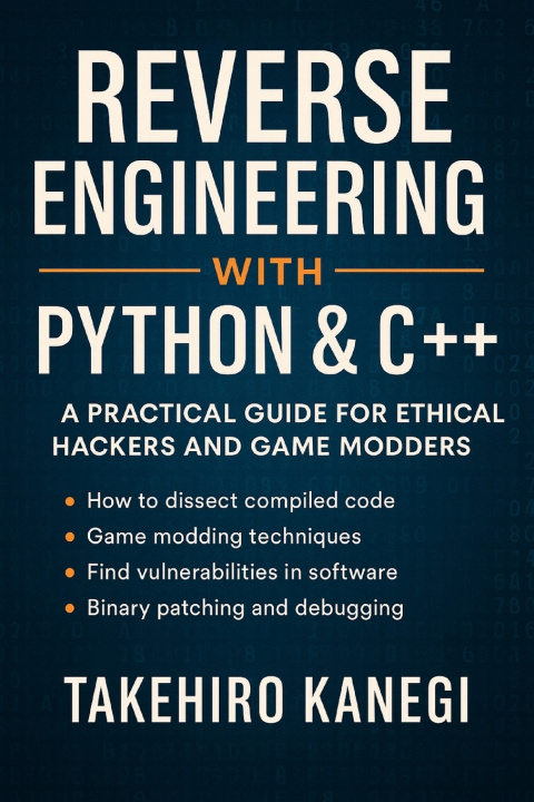 Kniha Reverse Engineering with Python & C++ Takehiro Kanegi