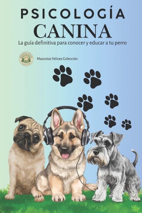 Buch Psicología Canina Mascotas Felices Colección