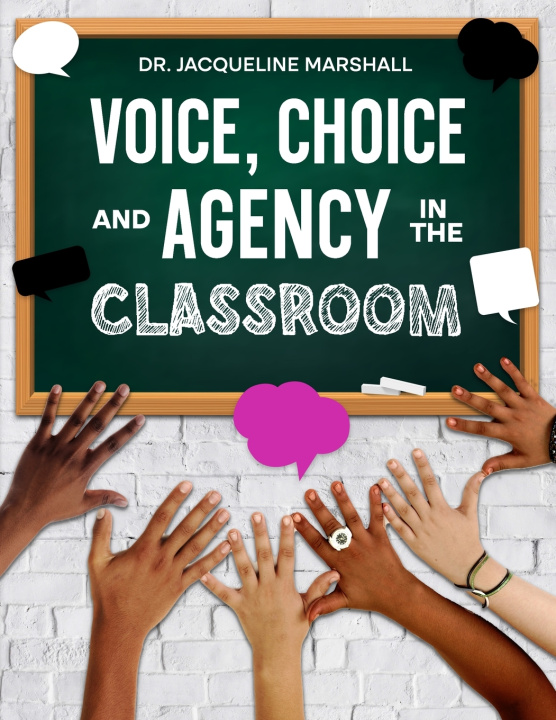 Boek Voice, Choice, and Agency in the Classroom Jacqueline Marsahll