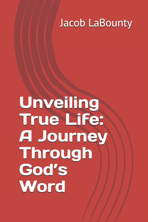 Книга Unveiling True Life Jacob LaBounty