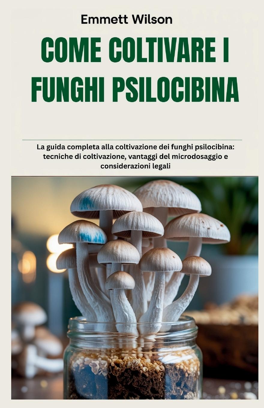 Kniha COME COLTIVARE I FUNGHI PSILOCIBINA 