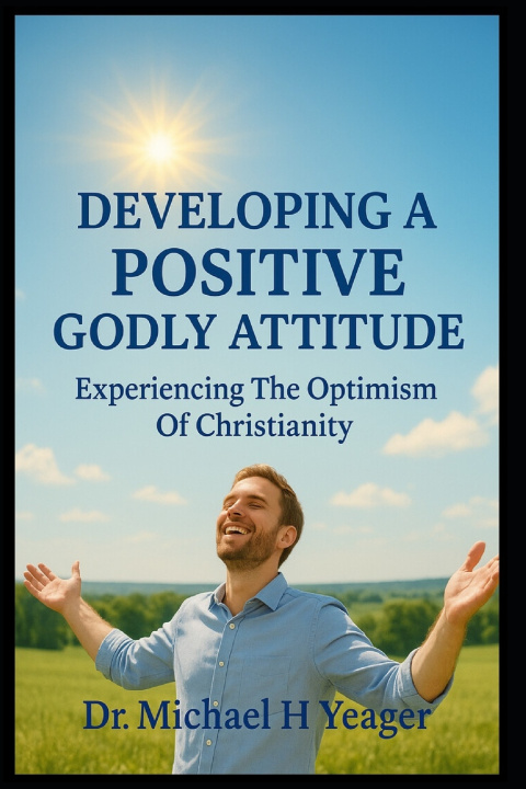 Buch DEVELOPING A POSITIVE GODLY ATTITUDE Michael H Yeager