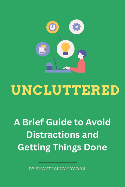 Libro UNCLUTTERED Shakti Yadav