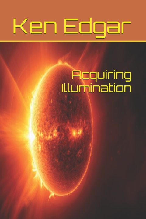 Könyv Acquiring Illumination Ken Edgar
