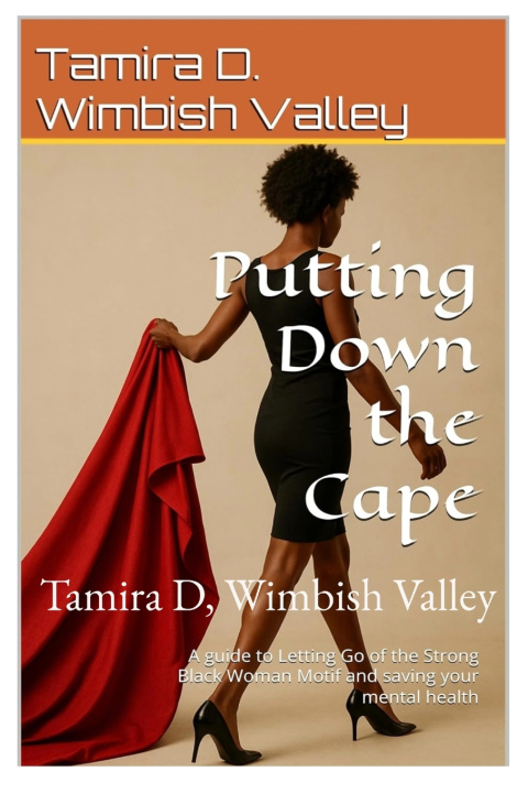 Könyv Putting Down the Cape Tamira D Wimbish Valley