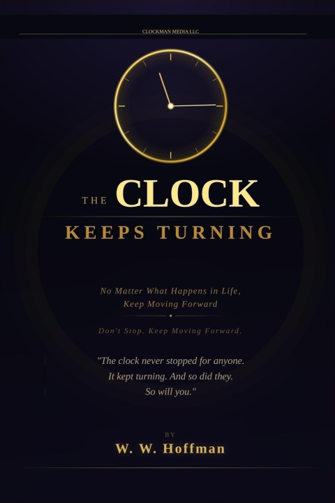 Книга The Clock Keeps Turning William WW Hoffman