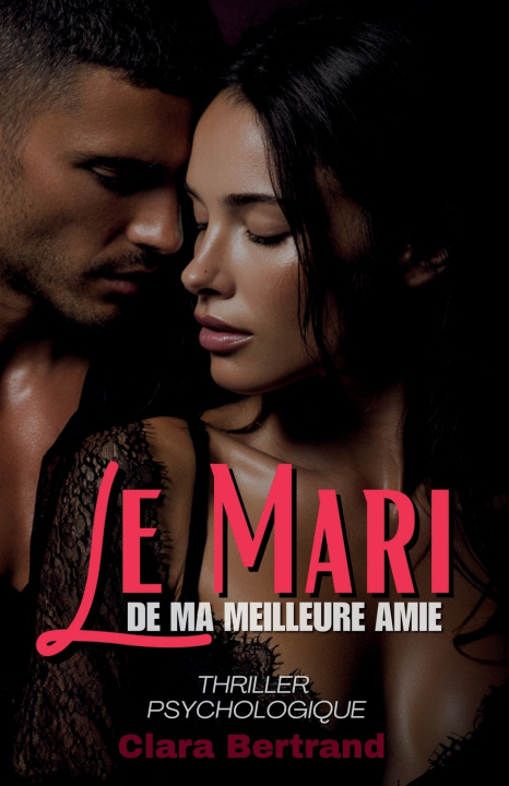 Buch Le Mari de ma Meilleure Amie Clara Bertrand