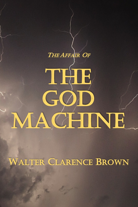 Книга The God Machine Walter Clarence Brown
