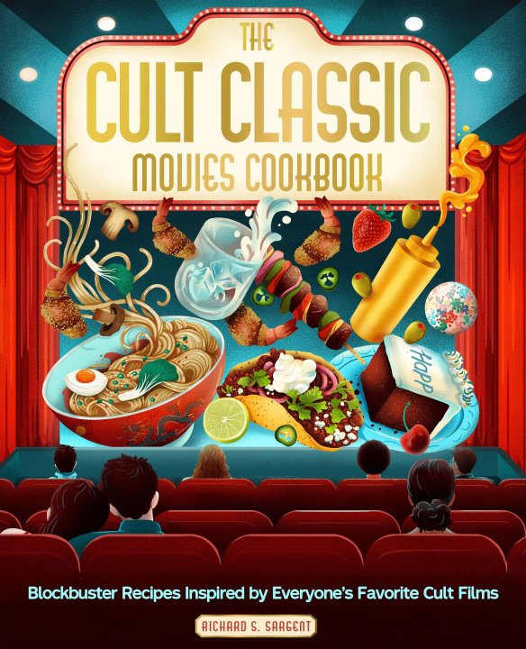 Könyv The Cult Classic Movies Cookbook Richard S. Sargent