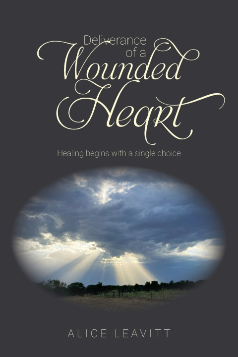 Carte Deliverance of a Wounded Heart Alice Leavitt