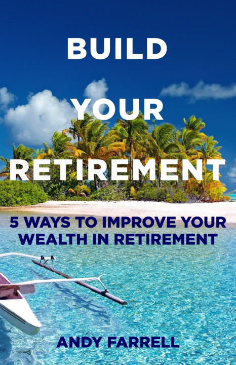 Книга Build Your Retirement Andy Farrell