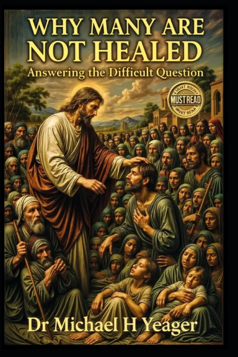 Książka WHY MANY ARE NOT HEALED Michael H Yeager