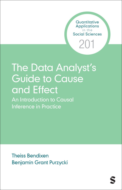 Книга The Data Analyst's Guide to Cause and Effect Benjamin Grant Purzycki